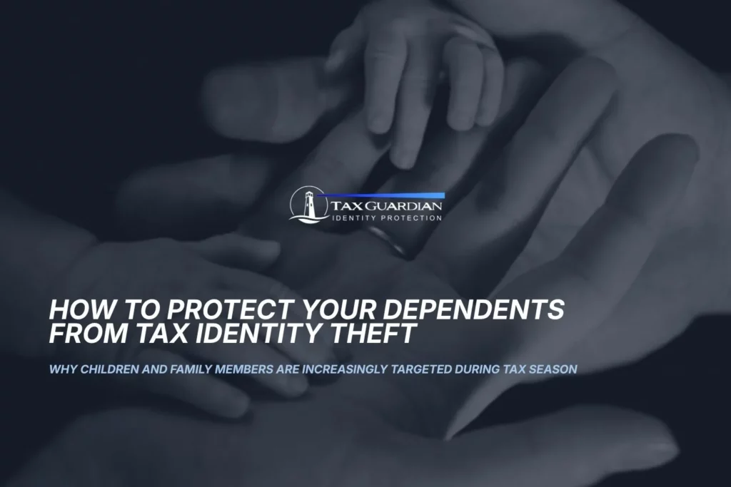How to Protect Your Dependents from Tax Identity Theft